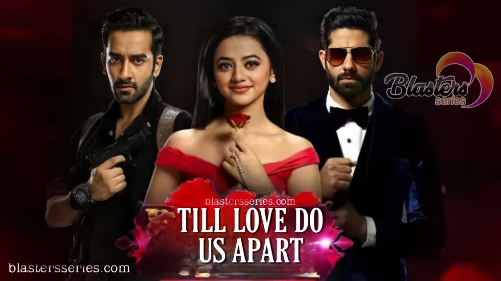 Till Love Do Us Apart on adom tv, full story summary, cast, episodes, Teasers