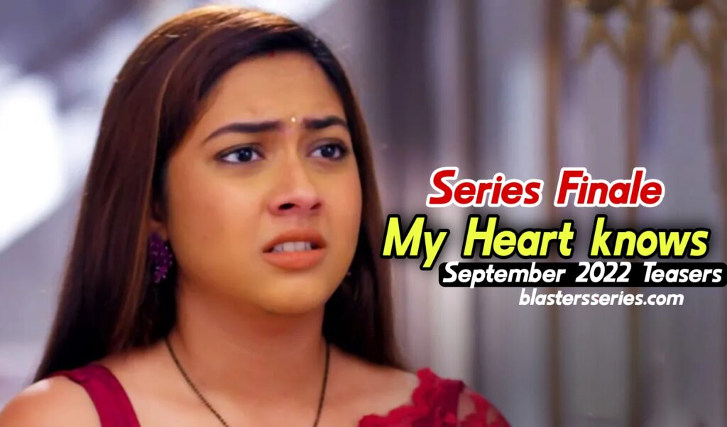 My heart knows September 2022 Teasers My heart knows September 2022 Teasers