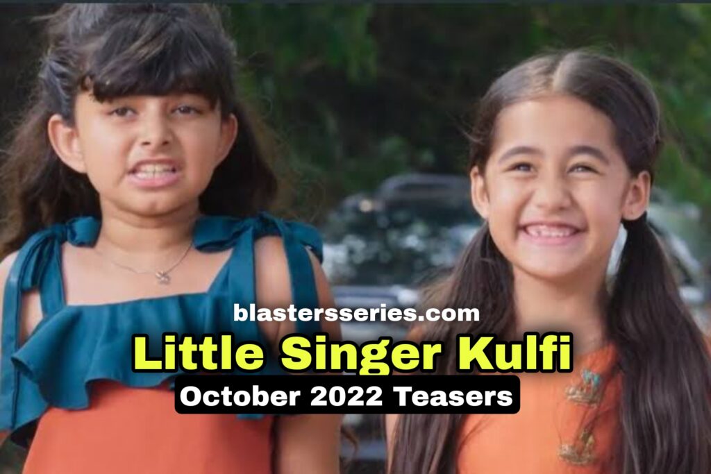 Little Singer Kulfi October 2022 Teasers