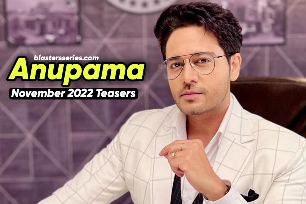 Anupama November 2022 Teasers Anupama November 2022 Teasers