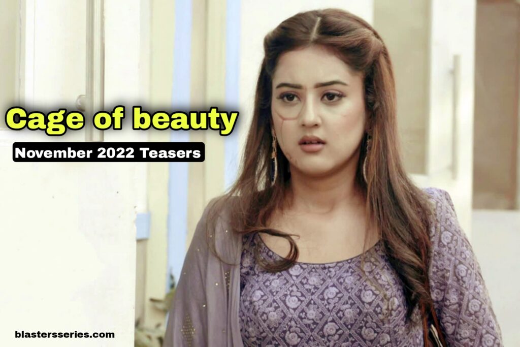 Cage of beauty November 2022 Teasers