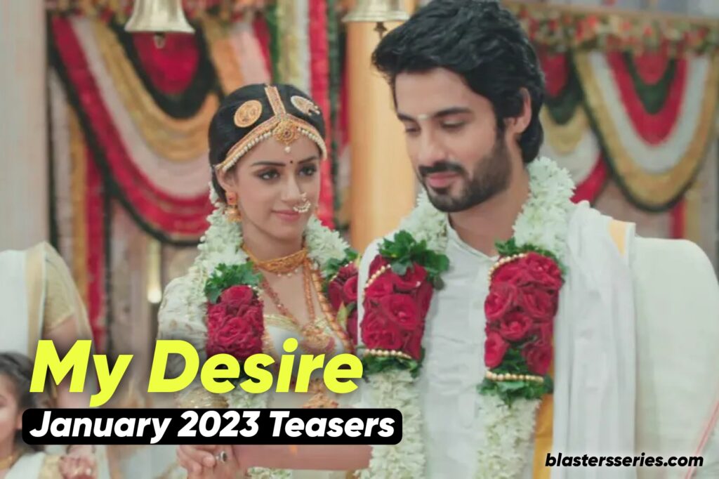 My Desire January 2023 Teasers