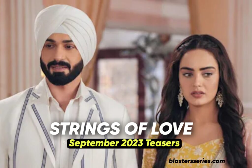 Strings of love September 2023 Teasers