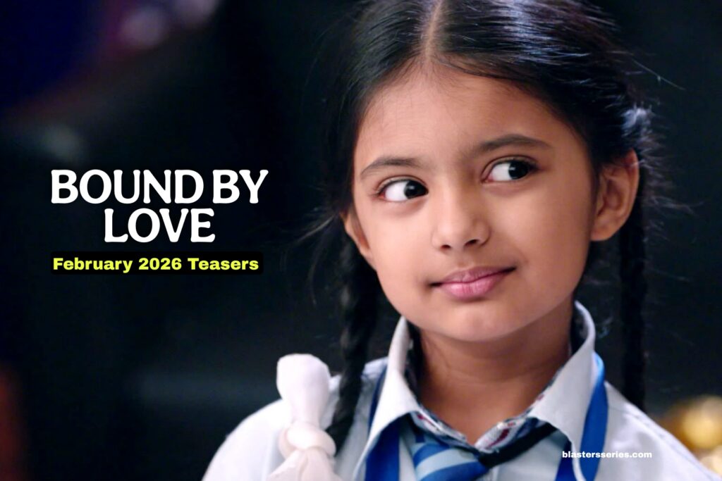 Bound By Love February 2026 Teasers Bound By Love February 2026 Teasers